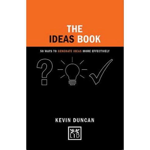 The Ideas Book: 50 Ways to Generate Ideas More Effectively Hardcover ...