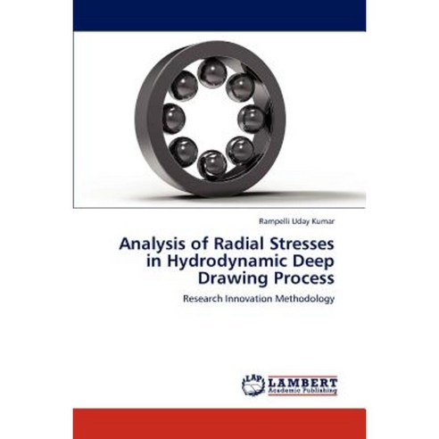Analysis of Radial Stresses in Hydrodynamic Deep Drawing Process Paperback, LAP Lambert Academic Publishing
