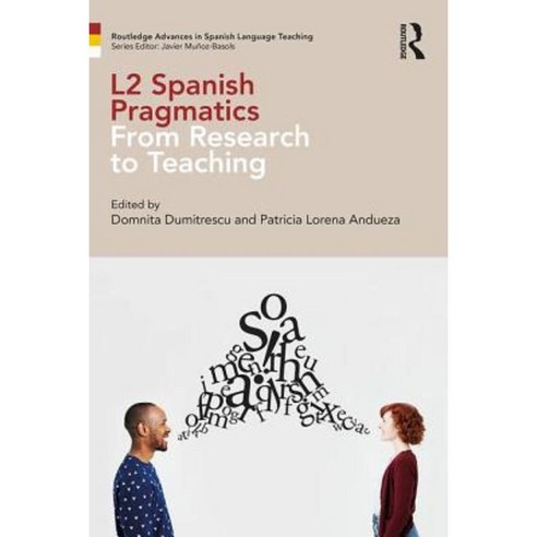 L2 Spanish Pragmatics: From Research to Teaching Paperback, Routledge