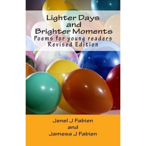 Lighter Days and Brighter Moments: Poems for Young Readers Paperback, Createspace Independent Publishing Platform
