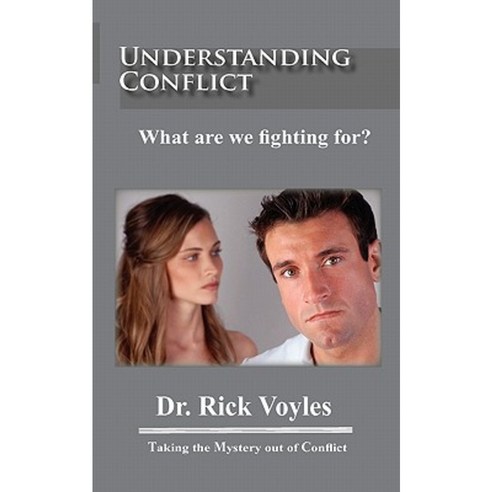 Understanding Conflict: What Are We Fighting For? Paperback, Createspace Independent Publishing Platform