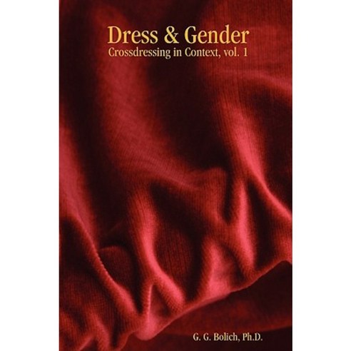 Dress & Gender: Crossdressing in Context Vol. 1 Paperback, Psyche''s Press
