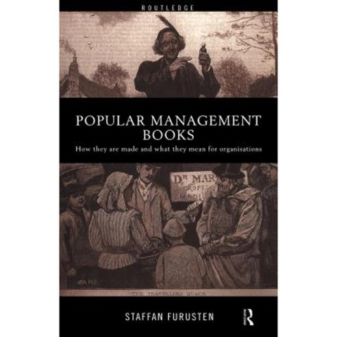 Popular Management Books: How They Are Made and What They Mean for Organisations Paperback, Routledge