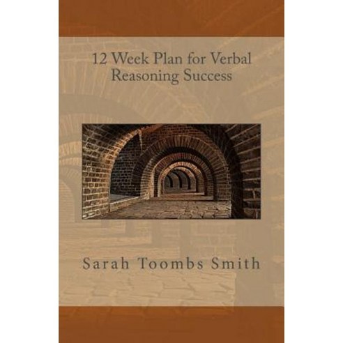 12 Week Plan for Verbal Reasoning Success Paperback, Createspace Independent Publishing Platform
