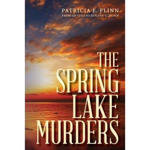The Spring Lake Murders Paperback, Createspace Independent Publishing Platform