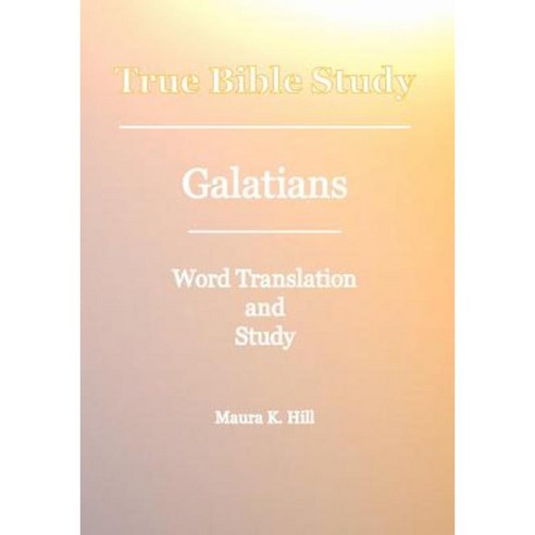 True Bible Study - Galatians Paperback, Createspace Independent Publishing Platform