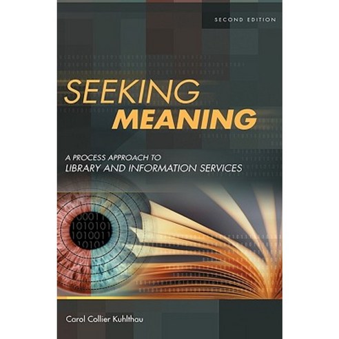 Seeking Meaning: A Process Approach to Library and Information Services Hardcover, Libraries Unlimited