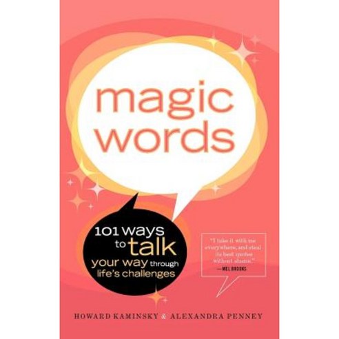 Magic Words: 101 Ways to Talk Your Way Through Life''s Challenges Paperback, Broadway Books