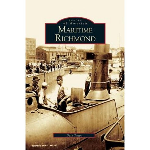 Maritime Richmond Hardcover, Arcadia Publishing Library Editions