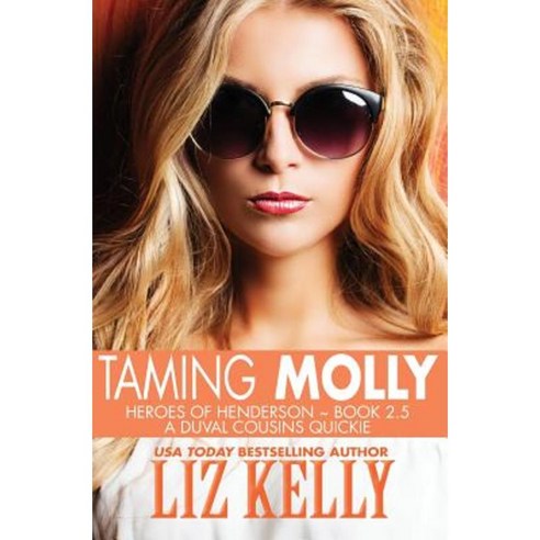 Taming Molly: Heroes of Henderson Book 2.5 Paperback, Kelly Girl Productions