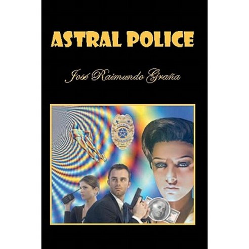 Astral Police Paperback, Createspace Independent Publishing Platform
