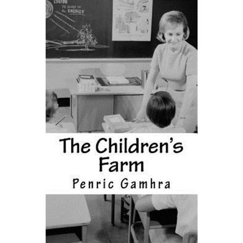 The Children''s Farm Paperback, Createspace Independent Publishing Platform