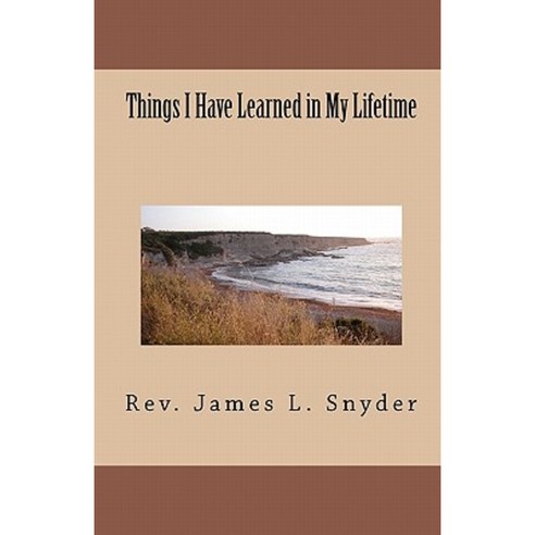Things I Have Learned in My Lifetime Paperback, Createspace