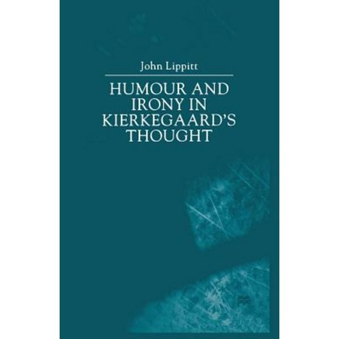 Humour and Irony in Kierkegaard''s Thought Paperback, Palgrave MacMillan