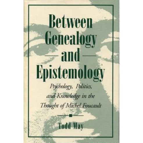 Between Genealogy and Epistemology: Psychology Politics and Knowledge in the Thought of Michel Foucault Paperback, Penn State University Press
