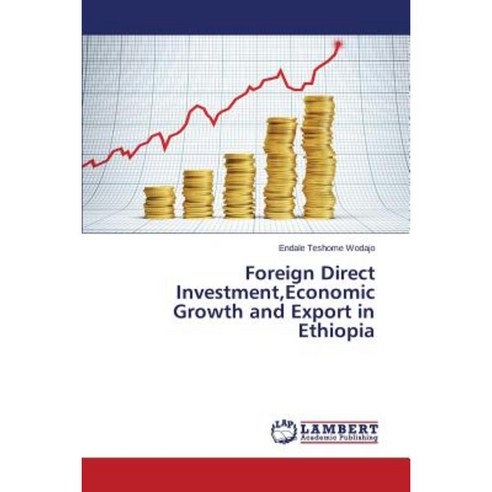 Foreign Direct Investment Economic Growth and Export in Ethiopia ...