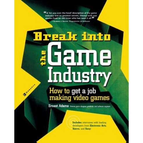 Break Into the Game Industry: How to Get a Job Making Video Games Paperback, McGraw-Hill Education