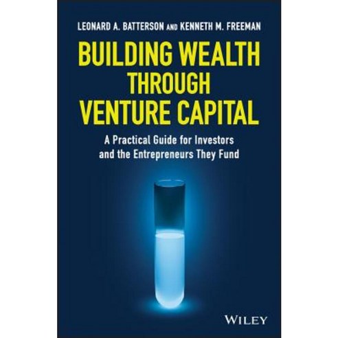 Building Wealth Through Venture Capital: A Practical Guide for Investors and the Entrepreneurs They Fund Hardcover, Wiley
