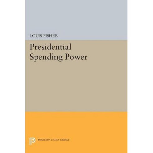 Presidential Spending Power Paperback, Princeton University Press
