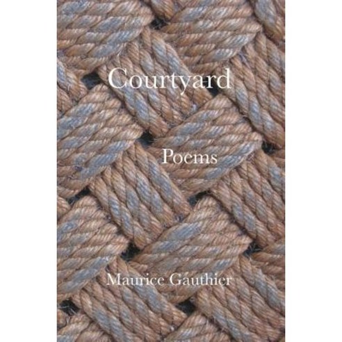 Courtyard: Poems Paperback, Createspace Independent Publishing Platform