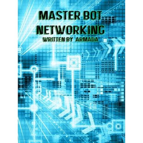 Master Bot Networking Paperback, Lulu.com