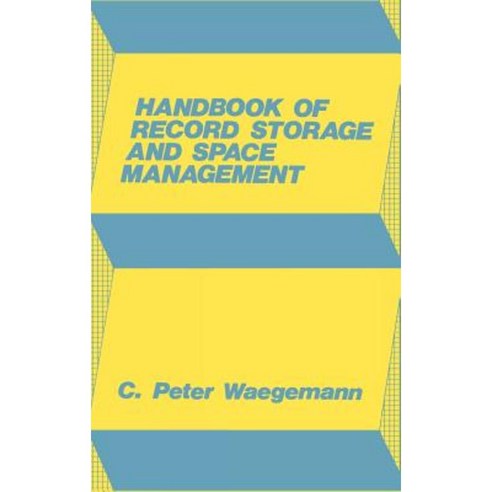 Handbook of Record Storage and Space Management. Hardcover, Quorum Books