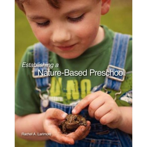 Establishing a Nature-Based Preschool Paperback, National Association for Interpretation