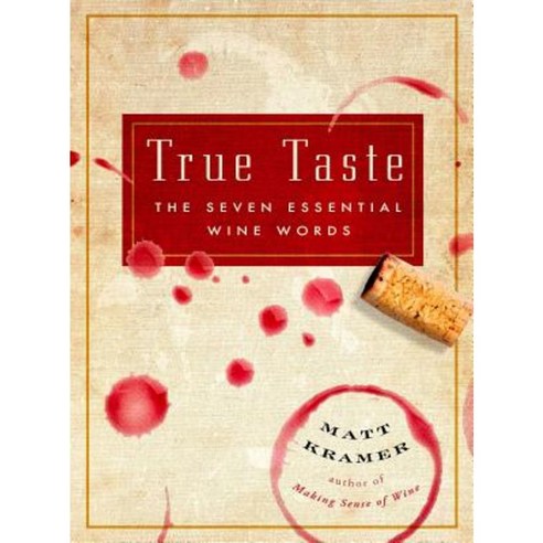 True Taste: The Seven Essential Wine Words Hardcover, Cider Mill Press