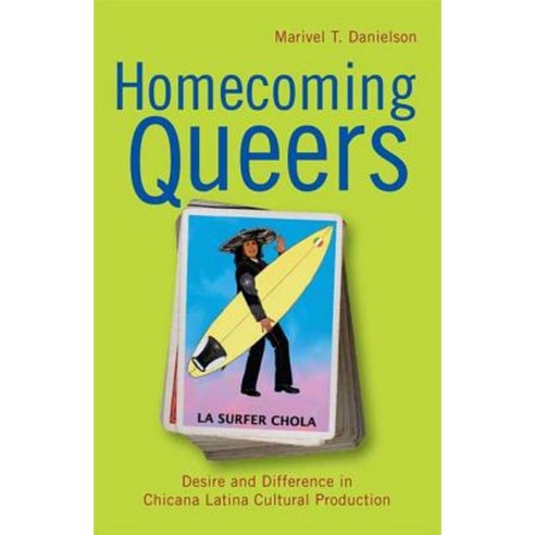 Homecoming Queers: Desire and Difference in Chicana Latina Cutural Production Paperback, Rutgers University Press