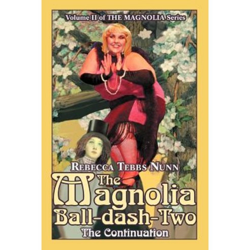 The Magnolia Ball-Dash-Two: The Continuation Paperback, iUniverse