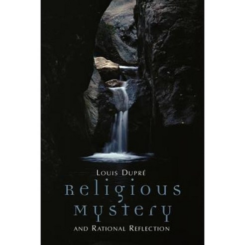 Religious Mystery and Rational Reflection Paperback, William B. Eerdmans Publishing Company