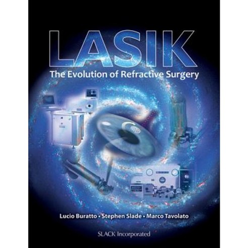 LASIK: The Evolution of Refractive Surgery Hardcover, Slack