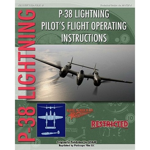 P-38 Lighting Pilot''s Flight Operating Instructions Paperback, Periscope Film, LLC