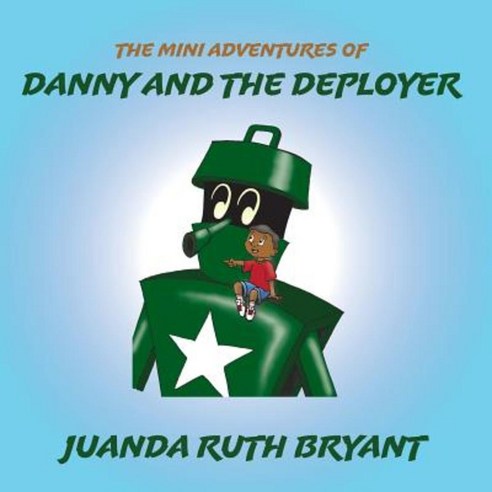 The Mini Adventures of Danny and the Deployer Paperback, Advantage Children''s