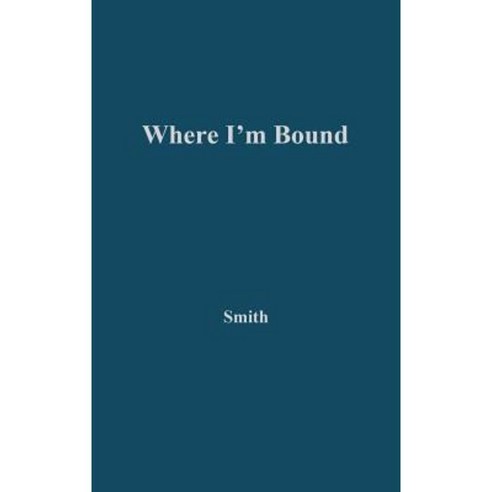 Where I''m Bound: Patterns of Slavery and Freedom in Black American Autobiography Hardcover, Greenwood Press