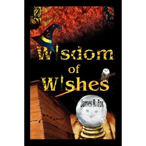 Wisdom of Wishes Paperback, iUniverse