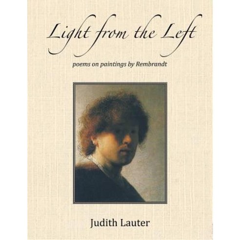 Light from the Left: Poems on Paintings by Rembrandt Paperback, Xlibris