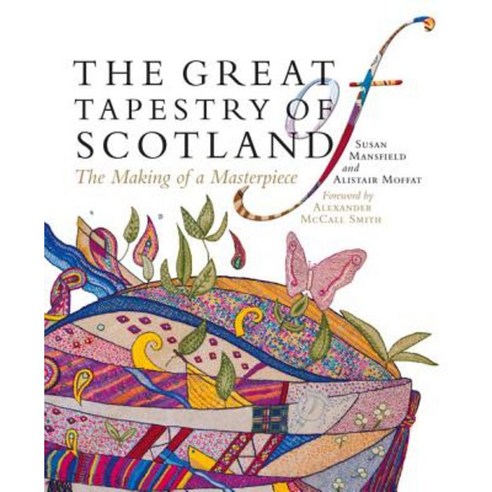 The Great Tapestry of Scotland: The Making of a Masterpiece Paperback, Birlinn Publishers