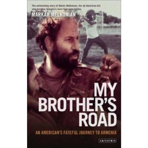 My Brother''s Road: An American''s Fateful Journey to Armenia Paperback, I. B. Tauris & Company