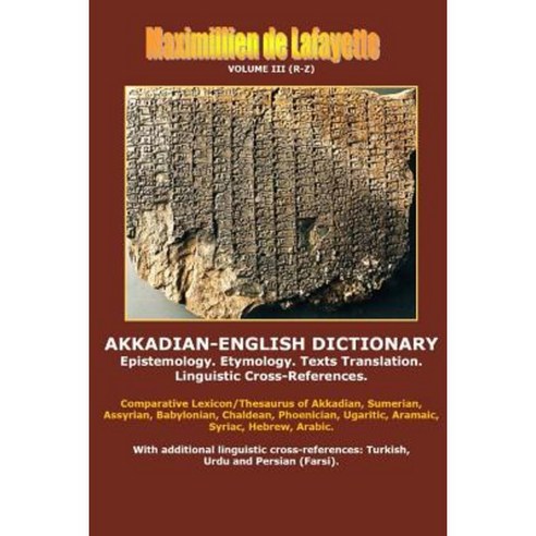 Akkadian-English Dictionary. Volume III (R-Z) Paperback, Lulu.com