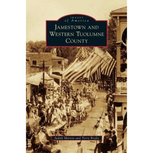 Jamestown and Western Tuolumne County Hardcover, Arcadia Publishing Library Editions