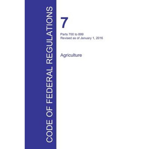 Code of Federal Regulations Title 7 Volume 7 January 1 2016 Paperback, Regulations Press