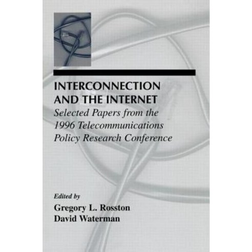 Interconnection and the Internet: Selected Papers from the 1996 Telecommunications Policy Research Conference Paperback, Routledge