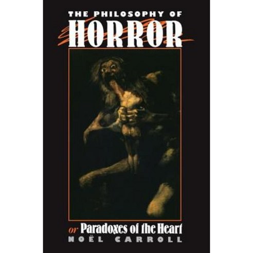 The Philosophy of Horror: Or Paradoxes of the Heart Hardcover, Routledge