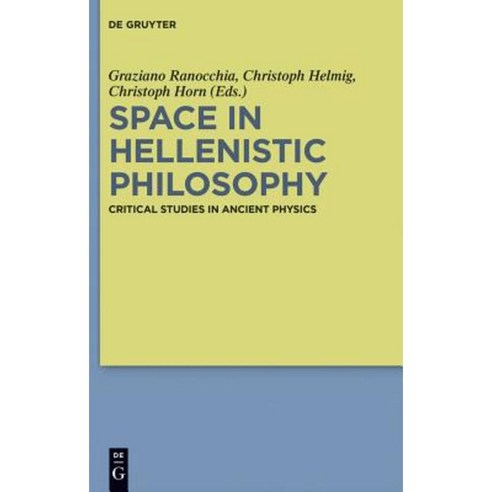 Space in Hellenistic Philosophy: Critical Studies in Ancient Physics Hardcover, Walter de Gruyter