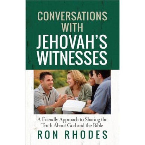 Conversations with Jehovah''s Witnesses: A Friendly Approach to Sharing the Truth about God and the Bible Paperback, Harvest House Publishers