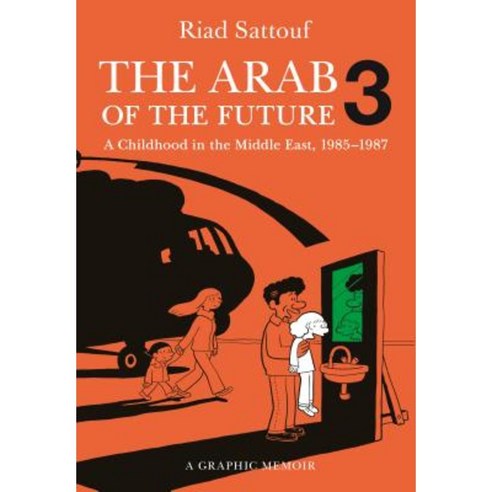 The Arab of the Future 3: The Circumcision Years: A Childhood in the Middle East 1985-1987 Paperback, Metropolitan Books
