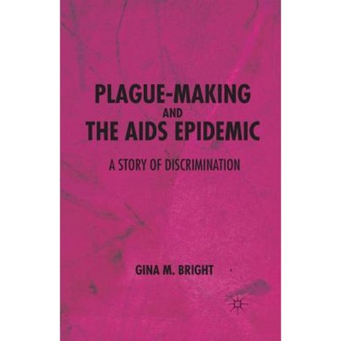 Plague-Making and the AIDS Epidemic: A Story of Discrimination Paperback, Palgrave MacMillan
