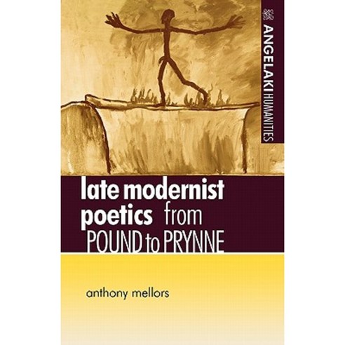 Late Modernist Poetics: From Pound to Prynne Paperback, Manchester University Press