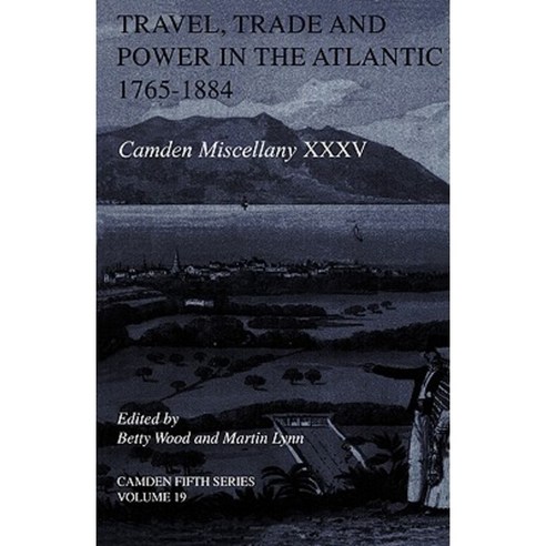 Travel Trade and Power in the Atlantic 1765 1884 Hardcover, Cambridge University Press